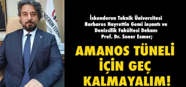 Amanos Tüneli için Geç Kalmayalım