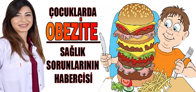 Çocuklarda Obezite Sağlık Sorunlarının Habercisi