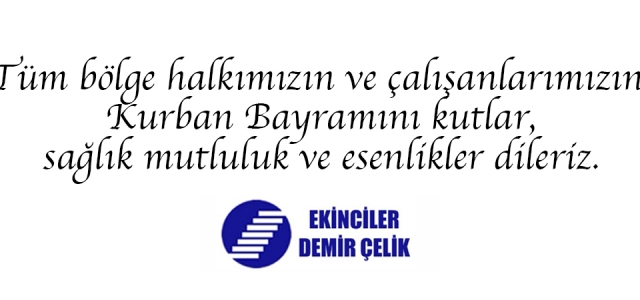 Ekinciler Demirçelik'ten Bayram Mesajı