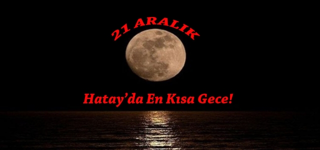 En Kısa Gece Hatay'da