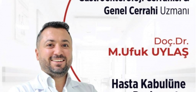 GASTROENTEROLOJİ CERRAHİSİ UZMANI DOÇ. DR. M. UFUK UYLAŞ GELİŞİM'DE!