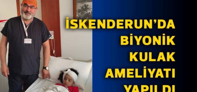 Gelişim Hastanesi'nde Biyonik Kulak Ameliyatı Yapıldı