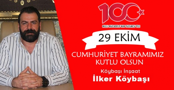 Köybaşı İnşaat'tan 29 Ekim Cumhuriyet Bayramı Mesajı