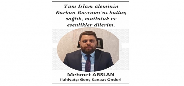 İlahiyatçı Genç Kanaat Önderi Mehmet Arslan'dan Bayram Mesajı