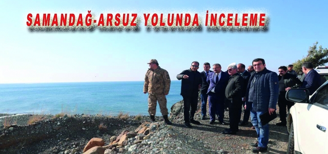 Samandağ-Arsuz yolunda inceleme