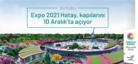 ‘Expo 2021 Hatay'a Covıd-19 Nedeniyle Yeni Tarih